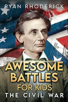 Awesome Battles for Kids: The Civil War (Awesome Battles for Kids Series)