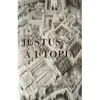 Justus - A Utopia. B00C3D1236 Book Cover