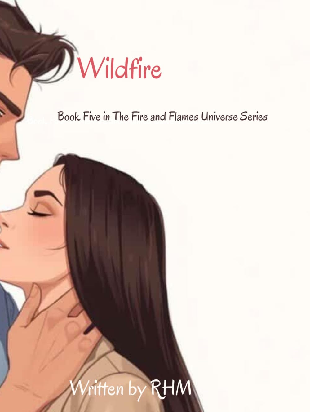 Wildfire - A Fire and Flames Novel: Book Five (Fire and Flames Universe Series)