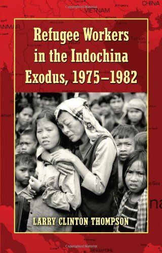 Refugee Workers in the Indochina Exodus, 1975–1982