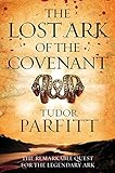 The Lost Ark of the Covenant: The Remarkable Quest for the Legendary Ark. Tudor Parfitt