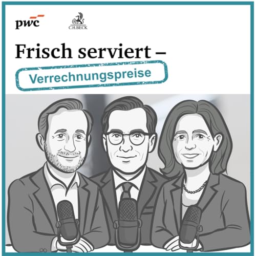 Frisch serviert - Verrechnungspreise: Funktionsverlagerungen in der Praxis und in aktuellen Gerichtsurteilen