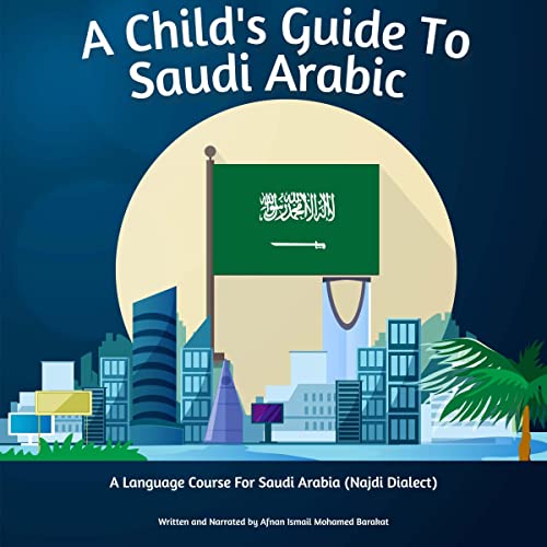 A Child's Guide to Saudi Arabic by Afnan Ismail Mohamed Barakat episode artwork