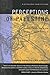 Perceptions of Palestine: Their Influence on U.S. Middle East Policy (Updated Edition with a New Afterword)