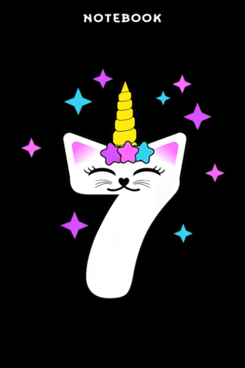 Notebook Kĭds 7 Yëār Őld Cāt Ůnĭcŏrn Cātĭcŏrn 7th Bĭrthdāÿ Pārtÿ Gĭrls Fāmĭlÿ: 6x9 inch, over 100 pages / Lined Journal,Financial,Planning,Organizer,Do It All,Task Manager