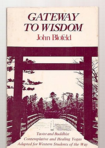Gateway to wisdom: Taoist and Buddhist contempl... 0877731772 Book Cover
