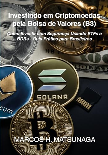 Investindo em Criptomoedas pela Bolsa de Valores (B3): Como Inves...