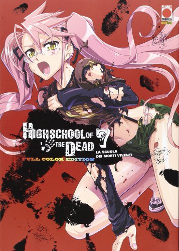 Highschool of the dead color. La scuola dei morti viventi: 7 Highschool of the dead color. La scuola dei morti viventi: 7