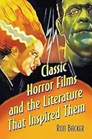 Classic Horror Films and the Literature That Inspired Them 078649896X Book Cover