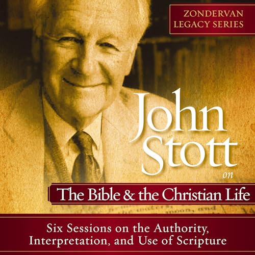 Page de couverture de John Stott on the Bible and the Christian Life