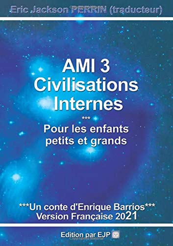 Ami, Tome 3 : Civilisations internes