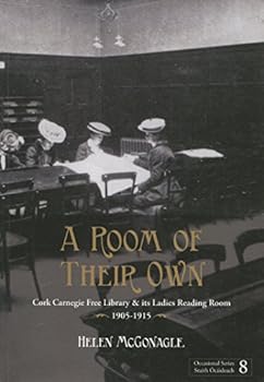 A Room of Their Own: Cork Carnegie Free Library and Its Ladies Reading Room