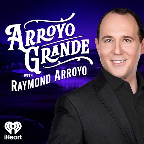 Arroyo Grande with Raymond Arroyo Podcast Por iHeartPodcasts arte de portada