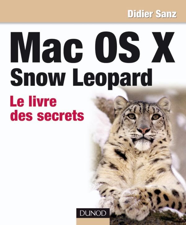  Mac OS X Snow Leopard: Le livre des secrets