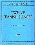 Granados Twelve Spanish Dances for the Piano
