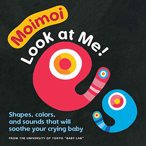 Moimoiâ€•Look at Me!: A High Contrast Board Book with Shapes, Colors, and Sounds to Soothe Your Crying Baby