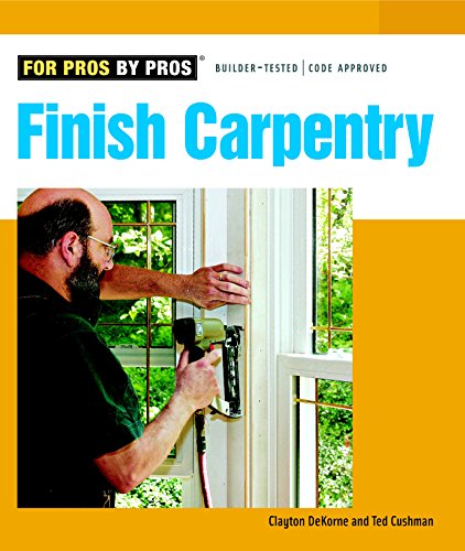Finish Carpentry (For Pros By Pros) #TOP9