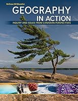 Geography in Action: Inquiry and Issues From Canadian Perspectives - Student Edition: Geography in Action - Grade 9 Academic SE