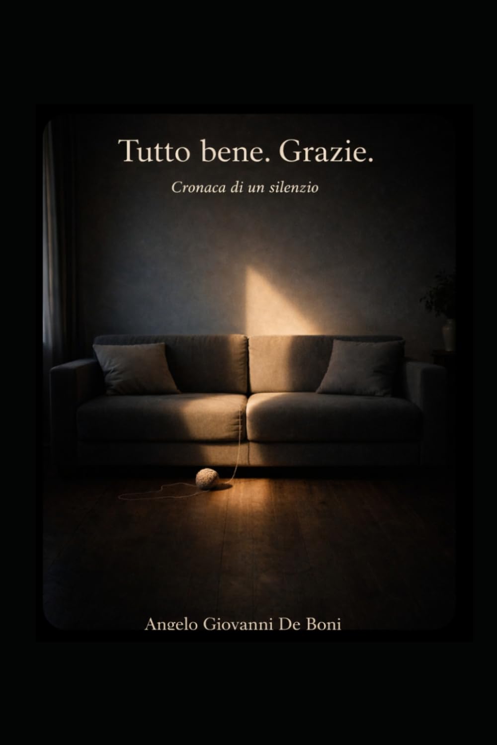 TUTTO BENE. GRAZIE.: cronaca di un silenzio: 2 (ADB Narrativa)