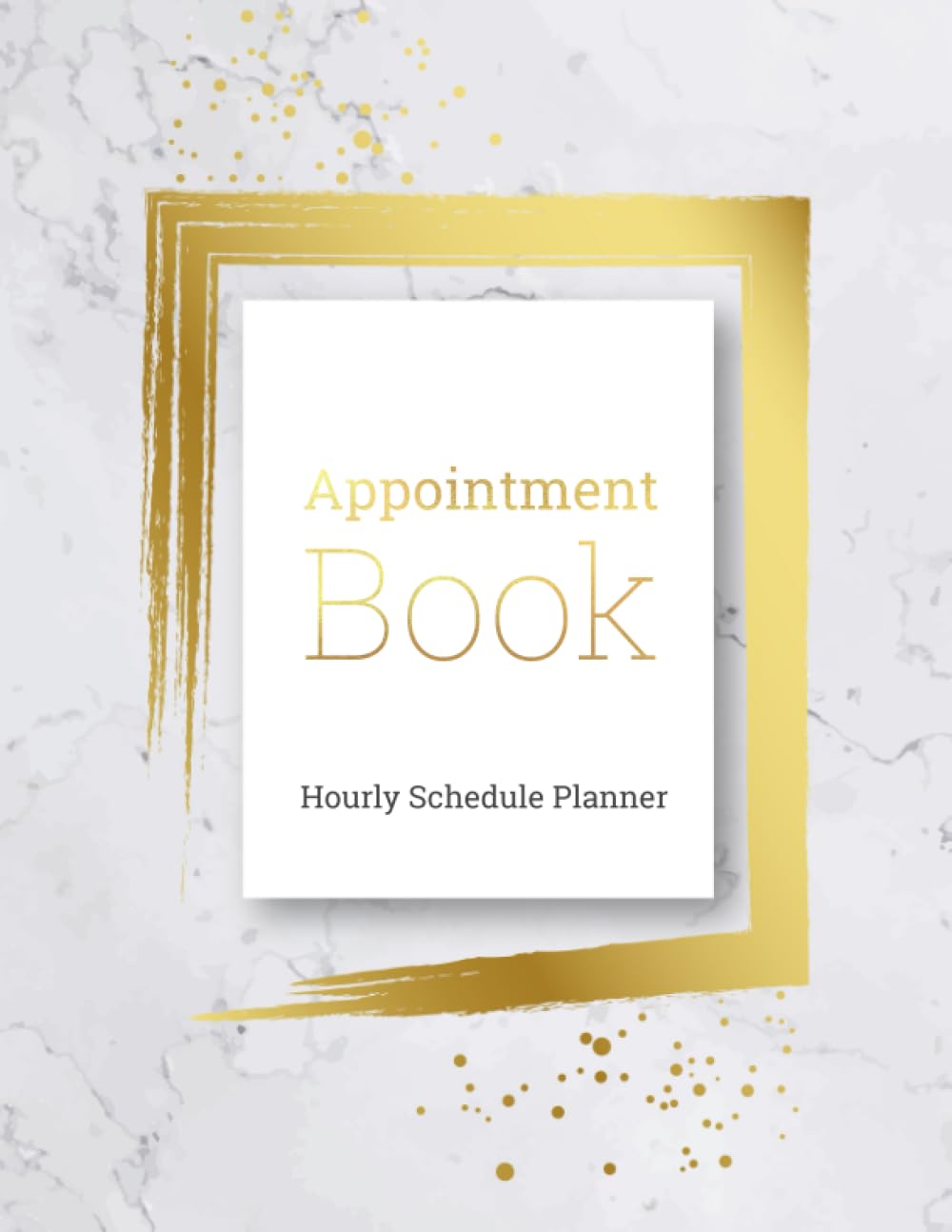 Appointment Book: Hourly Schedule Planner for Your Business | White Marble & Gold Cover