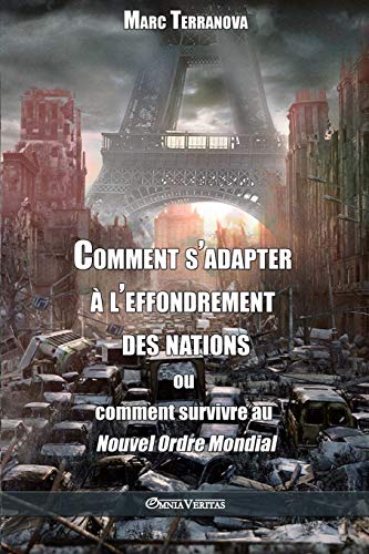 Télécharger Comment s'adapter à l'effondrement des nations: ou comment survivre au Nouvel Ordre Mondial Francais PDF