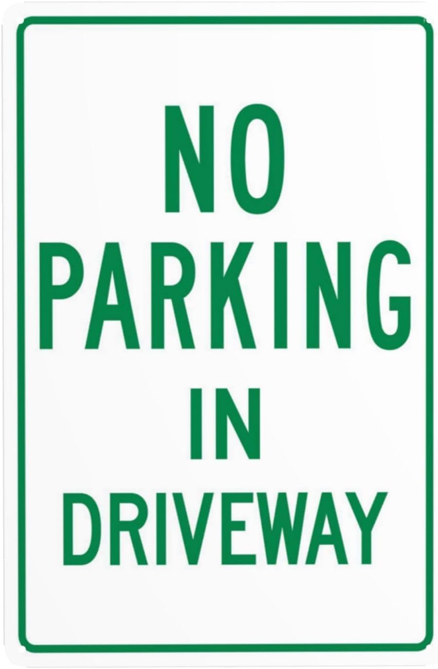 No Parking in Driveway Green Rust Free Aluminum Sign - Safety Decor with Pre-Drilled Holes for Home Driveway, Business Lot - 12x16 Inch​