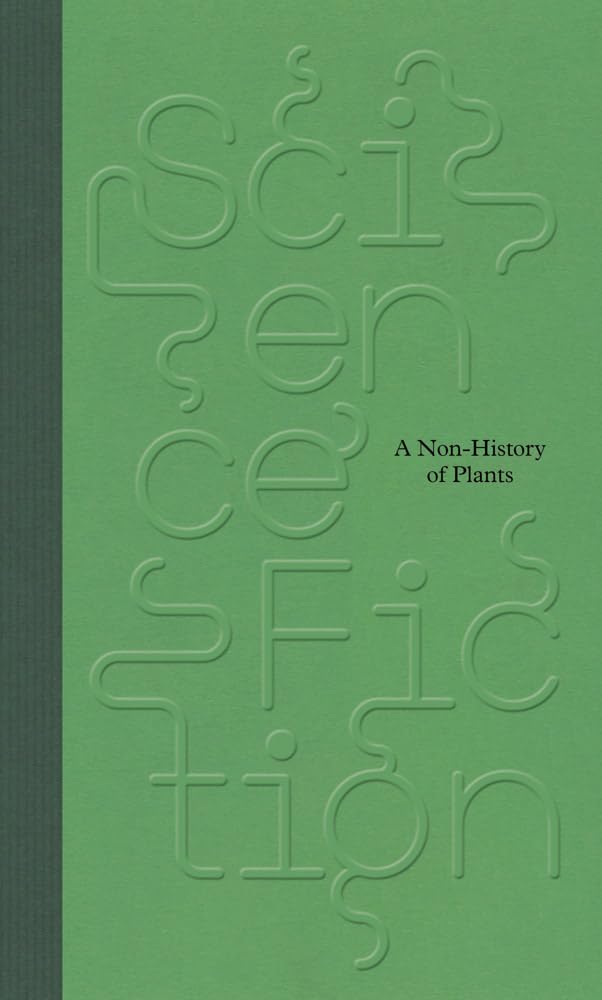 Science/Fiction: A Non-History of Plants
