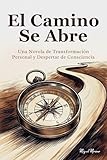 camino frances duree  El Camino Se Abre: Una Novela de Transformación Personal y Despertar de Consciencia