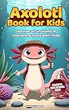 Photo Gallery axolotl book for kids: discover a fun world of interesting facts with tikotl: a colorful educational book for curious kids ages 8–12 (english edition) Photo Gallery axolotl book for kids: discover a fun world of interesting facts with tikotl: a colorful educational book for curious kids ages 8–12 (english edition)