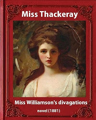 Miss Williamson's Divagations (1881), by Miss T... 1533397481 Book Cover