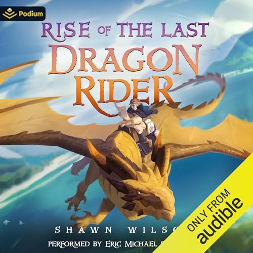 Rise of the Last Dragon Rider by Shawn Wilson episode artwork