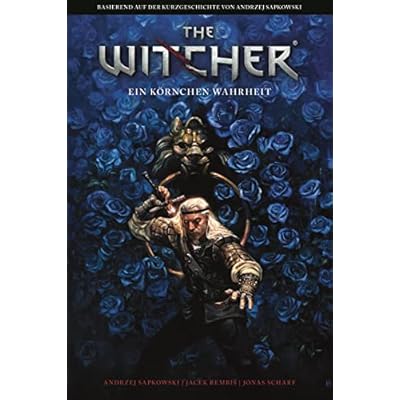 The Witcher: Ein K&ouml;rnchen Wahrheit: Basierend auf der Kurzgeschichte von Andrzej Sapkowski