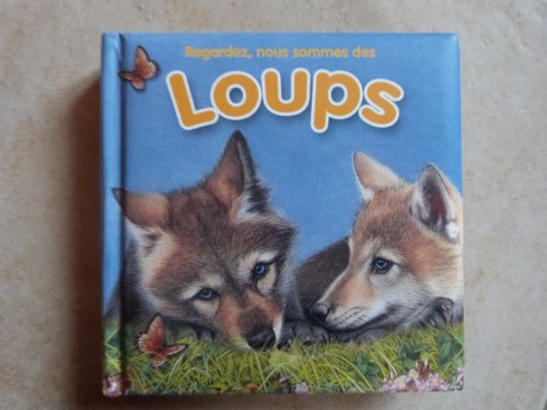 Regardez, nous sommes des loups