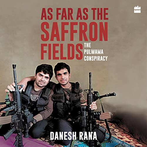As Far as the Saffron Fields: The Pulwama Conspiracy