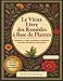 Le Vieux Livre des Rem&Atilde;&uml;des &Atilde;&nbsp; Base de Plantes: Traditions, usages populaires et gu&Atilde;&copy;rison naturelle des plantes m&Atilde;&copy;dicinales. Des centaines de recettes et de rem&Atilde;&uml;des naturels (French Edition)