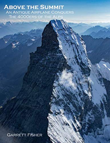 Above the Summit: An Antique Airplane Conquers the 4000ers of the Alps