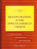 Deacon Training In The Black Church: A Two Part Study Guide:  A Self Study Plan And A Pastor Directed Plan 1890025046 Book Cover