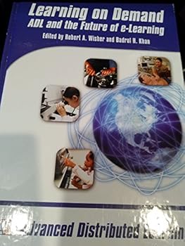 Hardcover Learning on Demand - ADL and the Future of e-Learning Book