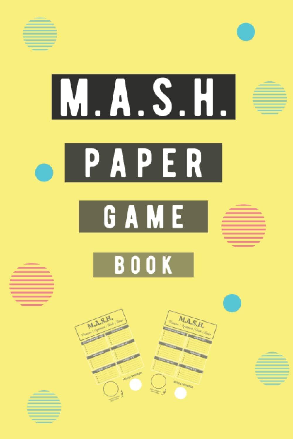 Mash Paper Game Book: M.A.S.H. Activity Book, Game With Boxes, Predict One's Future With This Paper And Pencil Game. -Size 6"X9", 120 Pages