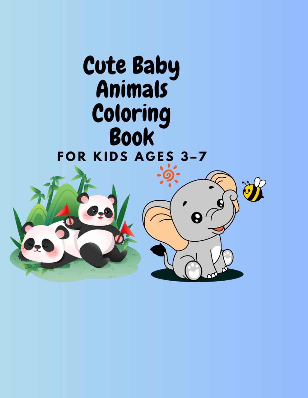 Cute Baby Animals Coloring Book: For Kids Ages 3–7