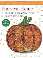 Color Creatives Harvest Home: Coloring to Warm Your Heart and Soul 1683306600 Book Cover
