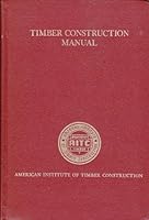 Timber Construction Manual by American Institute of Timber Construction B002JN5614 Book Cover