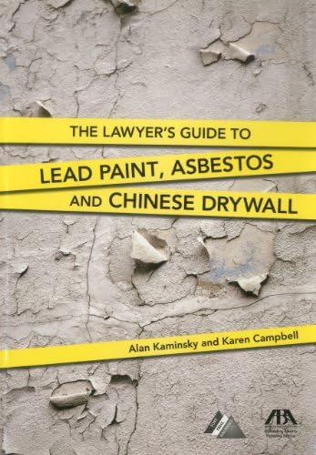 The Lawyer's Guide to Lead Paint, Asbestos and Chinese Drywall