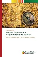 Santos Dumont E a Dirigibilidade de Baloes 6130160771 Book Cover