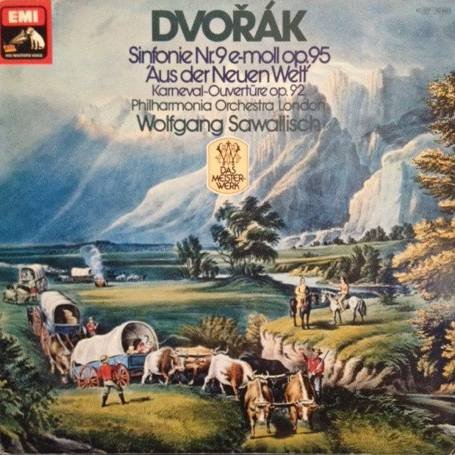 Antonín Dvorák , The London Philharmonic Orchestra - Sinfonie Nr.9 E-moll Op.95 Aus Der Neuen Welt - Karneval -Ouvertüre Op. 92 - His Master's Voice - 1C 037 - 00650