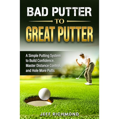 Bad Putter To Great Putter Audiolibro Por Jeff Richmond arte de portada