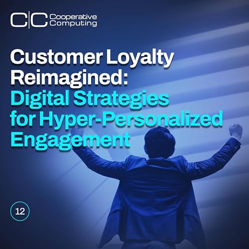 Page de couverture de Customer Loyalty Reimagined: Digital Strategies for Hyper-Personalized Engagement