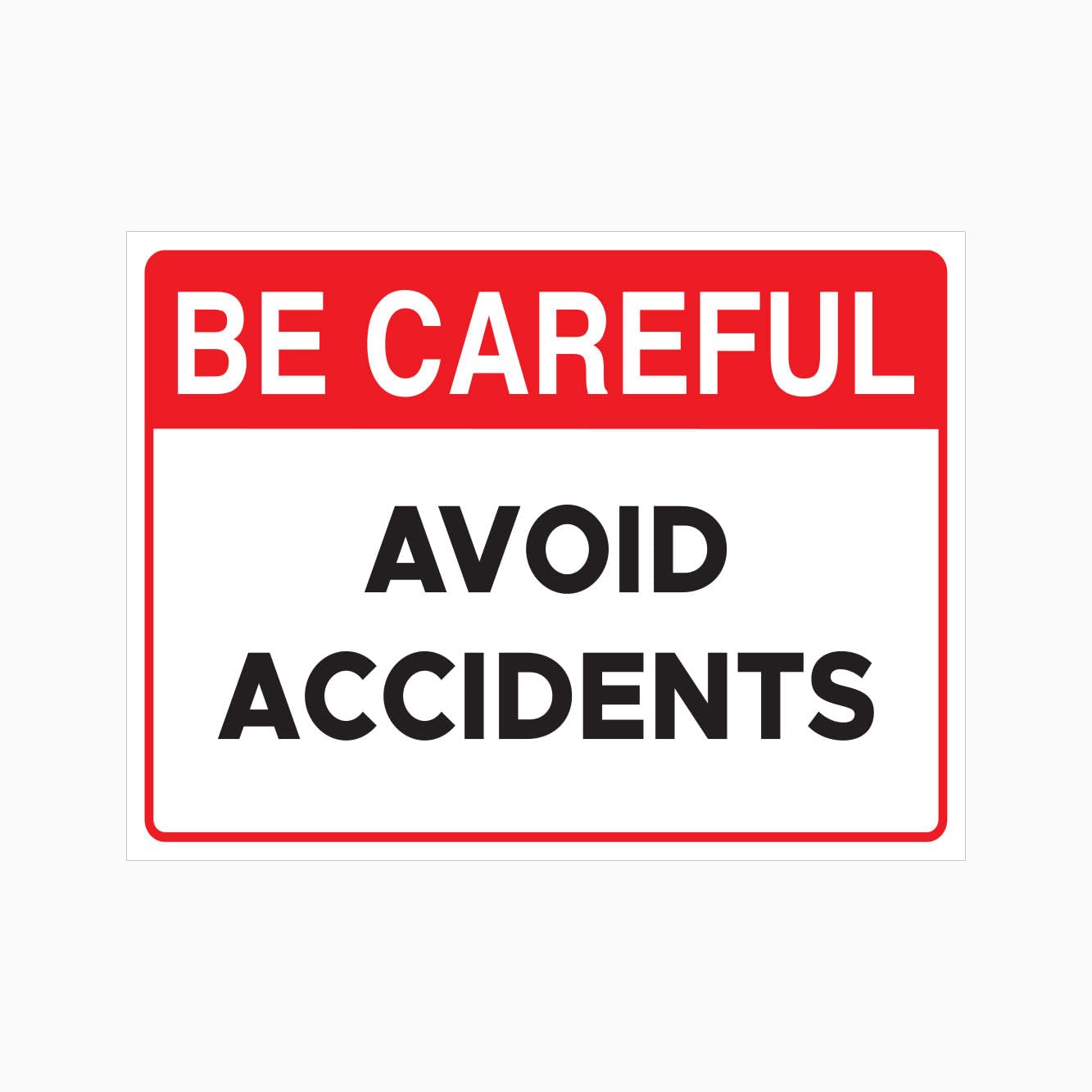 BE CAREFUL - AVOID ACCIDENTS Sign, 12x8 Metal Tin Sign, general safety reminder for work and public areas.