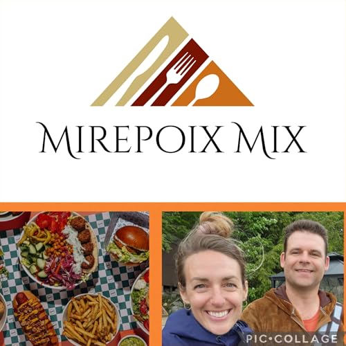 MIREPOIX MIX FOOD PODCAST Ep:59 - What did you eat this month, with Laura Ellement