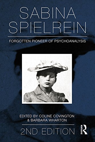 Sabina Spielrein:: Forgotten Pioneer of Psychoanalysis, Revised Edition
